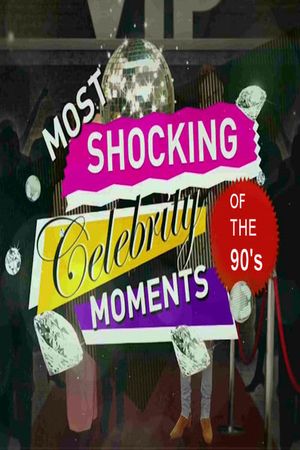 The 90s the Most Shocking Celebrity Moments's poster image