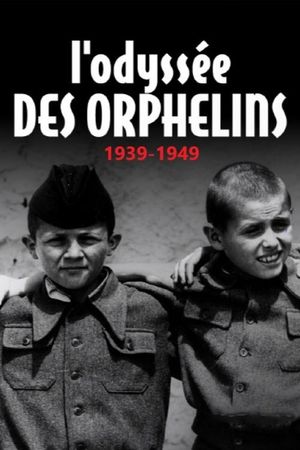 L'odyssée des orphelins, 1939-1949's poster