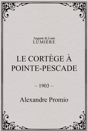 Le cortège à Pointe-Pescade's poster