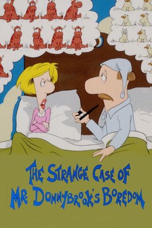The Strange Case of Mr. Donnybrook's Boredom's poster