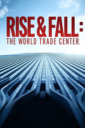 Rise and Fall: The World Trade Center's poster
