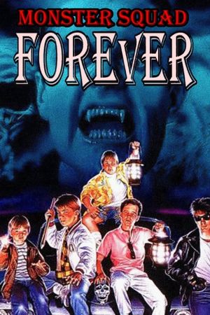 Monster Squad Forever!'s poster