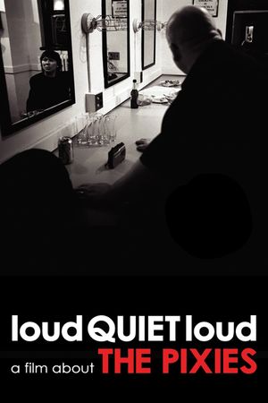 loudQUIETloud: A Film About the Pixies's poster