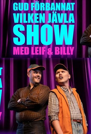 Gud förbannat vilken jävla SHOW! Med Leif & Billy's poster