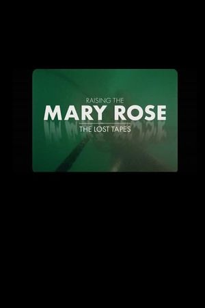 Raising the Mary Rose: The Lost Tapes's poster