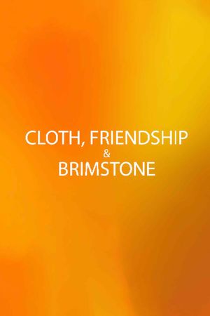 Cloth, Friendship & Brimstone's poster image