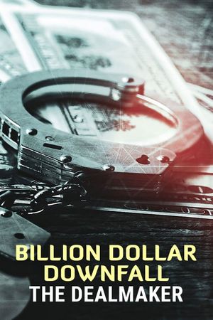 Billion Dollar Downfall: The Dealmaker's poster image