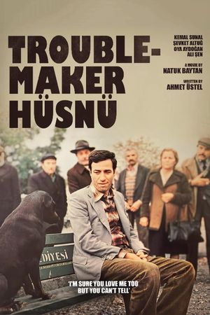Trouble-Maker Hüsnü's poster