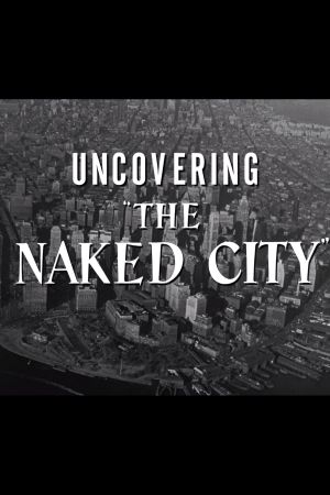 Uncovering The Naked City's poster
