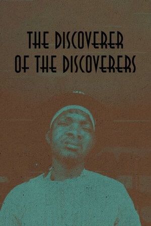 The Discoverer of the Discoverers's poster