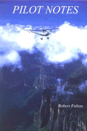 Pilot Notes: Journals Of A Solitary Aviator's poster