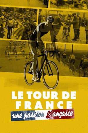 Le Tour de France, une passion française's poster