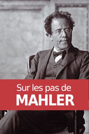 Sur les pas de Mahler's poster