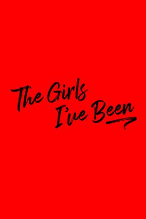 The Girls I've Been's poster