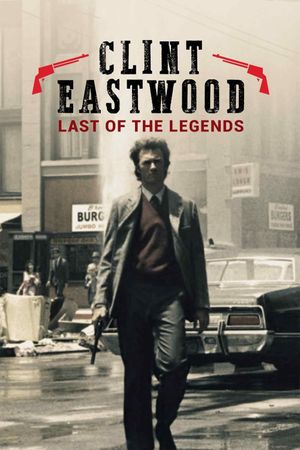 Clint Eastwood: Last of the Legends's poster