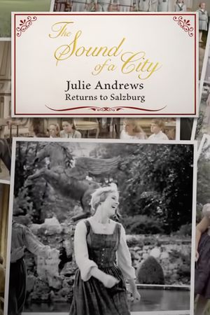 The Sound of a City: Julie Andrews Returns to Salzburg's poster