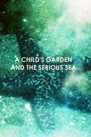 A Child's Garden and the Serious Sea's poster