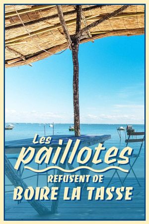 Les paillotes refusent de boire la tasse's poster