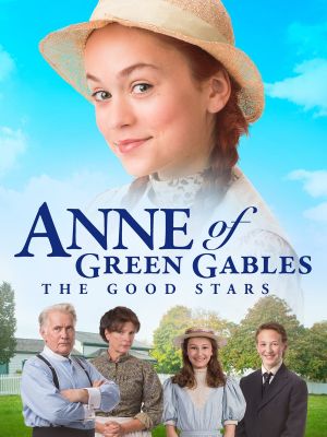 Anne of Green Gables: The Good Stars's poster