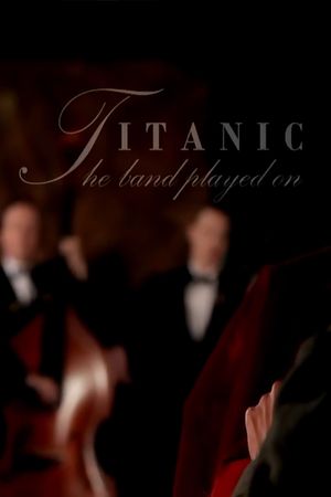 Titanic: And The Band Played On's poster