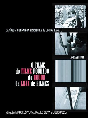 O Filme do Filme Roubado do Roubo da Loja de Filme's poster