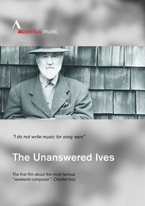 The Unanswered Ives: American Pioneer of Music's poster image