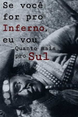Se você for pro Inferno, eu vou, Quanto mais pro Sul's poster