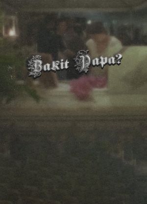 Bakit, Papa?'s poster