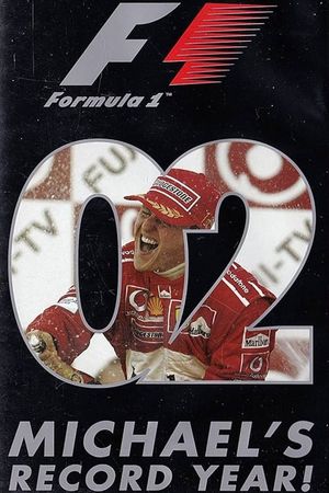 Michael's Record Year: The Official Review Of The 2002 FIA Formula One World Championship's poster