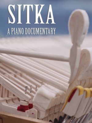 Sitka: A Piano Documentary's poster