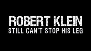 Robert Klein Still Can't Stop His Leg's poster