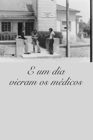 E um Dia Vieram os Médicos's poster