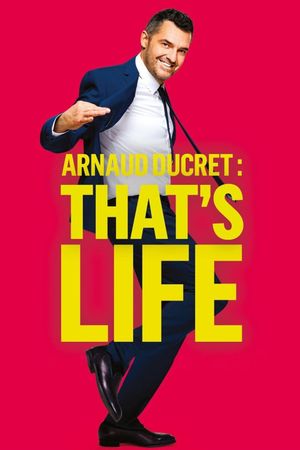 Arnaud Ducret : That's Life's poster