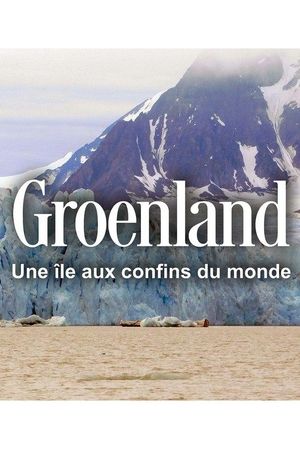 Groenland, une île aux confins du monde's poster