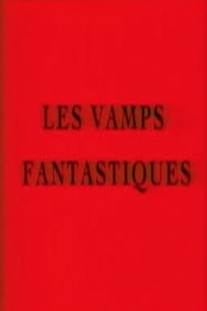 Les vamps fantastiques's poster image