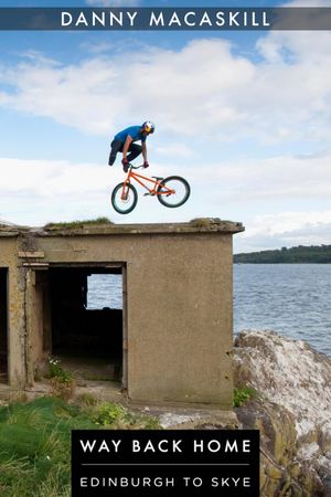 Danny MacAskill - Way Back Home's poster