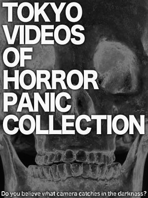 Tokyo Videos of Horror Panic Collection's poster