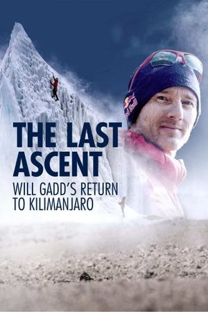 The Last Ascent: Will Gadd's return to Kilimanjaro's poster image