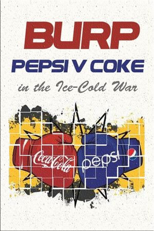 Burp! Pepsi v. Coke in the Ice-Cold War's poster