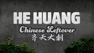He Huang: Chinese Leftover's poster