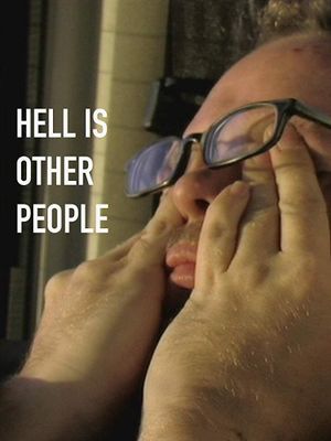 Hell Is Other People's poster