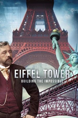 Tour Eiffel, le rêve d'un visionnaire's poster