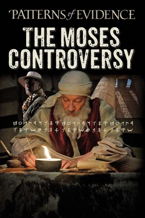 Patterns of Evidence: Moses Controversy's poster