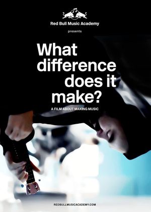 What Difference Does It Make? A Film About Making Music's poster