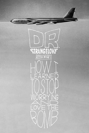 Dr. Strangelove or: How I Learned to Stop Worrying and Love the Bomb's poster