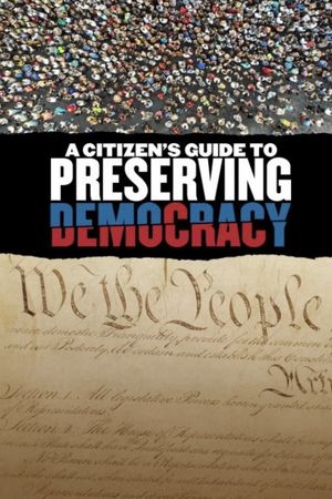 A Citizen's Guide to Preserving Democracy's poster image