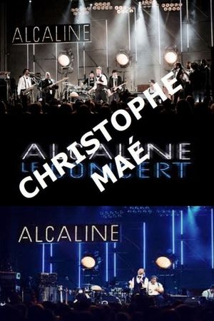 Christophe Maé - Alcaline le Concert's poster