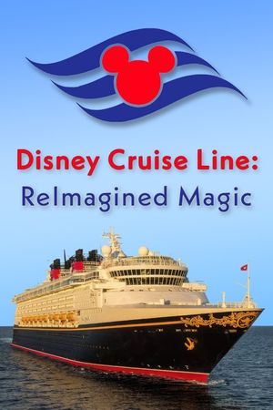 Disney Cruise Line: ReImagined Magic's poster