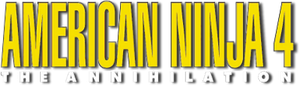 American Ninja 4: The Annihilation's poster