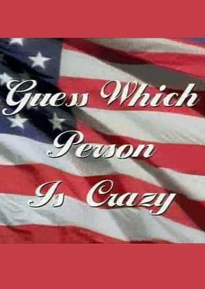 Guess Which Person Is Crazy's poster